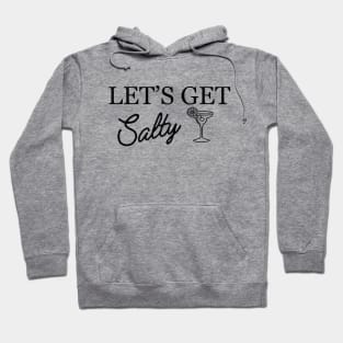 Bride / Bridesmaid - Let's get Salty ( tequila party theme ) Hoodie